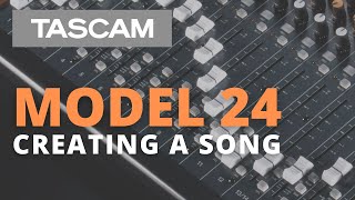 TASCAM Model 24 | Creating a Song