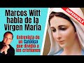 Marcos Witt y la Virgen Mara Parte 2 de 2