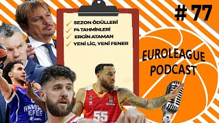 Sezonun Ödülleri, Final-Four Tahmini, Milano-Efes, Ergin Ataman, Fenerbahçe Euroleague Podcast