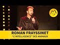 Roman Frayssinet - "L'intelligence" des animaux