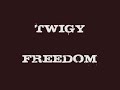 TWIGY - FREEDOM