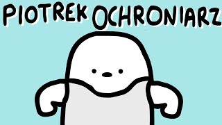 Piotrek Ochroniarz