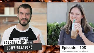 Cold Brew Conversations | Alison Naughton | HEP - Homeless Empowerment Program | Episode 108
