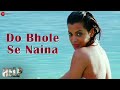 Do Bhole Se Naina | Help | Suzanne DMello, Joi Barua | Bobby Deol, Mugdha Godse