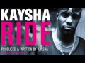 Kaysha - Ride [Official Audio]