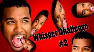 The Whisper Challenge: THE SEQUEL!!!