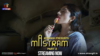 Mastram | Part - 02 | Streaming Now | Atrangii Presents Exclusively On Atrangii 