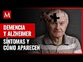Demencia y Alzheimer, síntomas y cómo aparecen