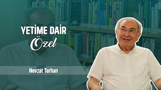 Yeti̇me Dai̇r Özel I Prof. Dr. Nevzat Tarhan