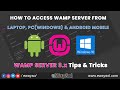 How to access WAMP 3.x from other devices like Windows10 Laptop, PC and Android Mobile | eWaySol