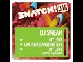 SNATCH 018 DJ SNEAK - My Love (+ Ramon Tapia Rmx)