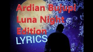 Watch Ardian Bujupi Luna Night Edition video