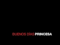RAFA ESPINO - BUENOS DIAS PRINCESA + LETRA