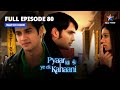 Pyaar Kii Ye Ek Kahaani || प्यार की ये एक कहानी || Episode 80 || Raichand Parivaar Ka Faisla