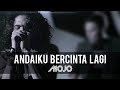 MOJO  - Andai Ku Bercinta Lagi (Official Music Video)