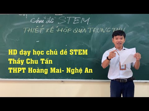 HD dạy học theo định hướng STEM toán Tiết 1: Thầy Chu Tấn- và lớp 12A1-12A10 THPT Hoàng Mai