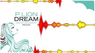 P.lion - Dream (John Laurant Remix)