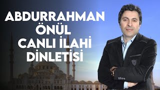 Canli - Abdurrahman Önül İlahi̇ Di̇nleti̇si̇