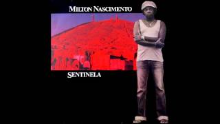 Watch Milton Nascimento Sentinela video