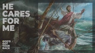 God’s Got Your Back - He Cares For Me - Pastor Matthew Woodward