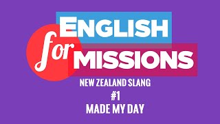 New Zealand slang #1 MADE MY DAY