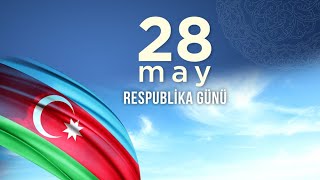 28 May Respublika Günü