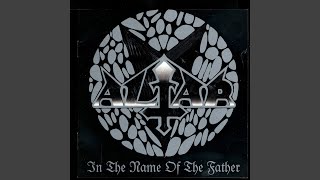 Watch Altar In The Name Of The Father video