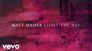 Watch Matt Maher Light The Way video