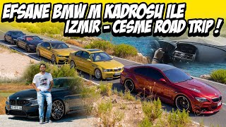 Efsane BMW M Kadrosu ile İzmir'den Çeşmeye Gazladık / E46 M3 - 3x M4 ve M6 650 L