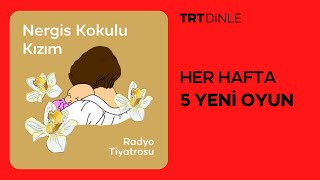 Radyo Tiyatrosu: Nergis Kokulu Kızım | Aile