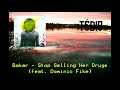 view Stop Selling Her Drugs (feat. Dominic Fike)