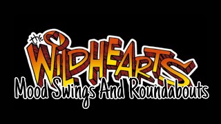 Watch Wildhearts Mood Swings And Roundabouts video