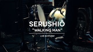 Serushio - Walkin' Man