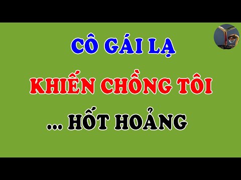 Tâm sự: Cô gái lạ khiến chồng tôi hốt hoảng | AUCS@TÂM SỰ EVA @HẠNH PHÚC THẦM KÍN