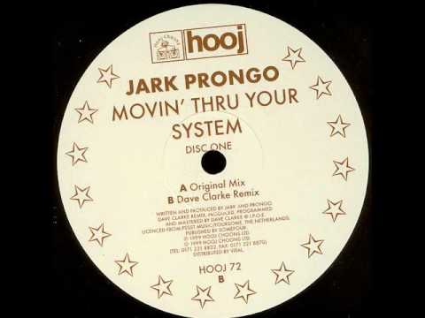 Jark Prongo - Movin Thru Your System (Dave Clarke Remix)