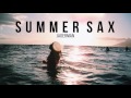 "Summer Sax" | Melodic & Saxophone Deep House Summer Mix #3 "Summer Sax" | Melodic & Saxophone Deep House Summer Mix #3