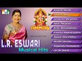 L.R.Eswari Musical Hits - Amman  - JUKEBOX