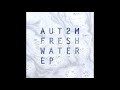 AUT2M : Fresh Water EP