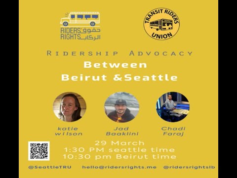 Ridership Advocacy : Between Beirut &amp; Seattle - Webinar 29/03/2024