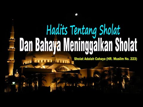 Hadits Tentang Sholat  | Dan Bahaya Meninggalkan Sholat
