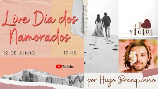 LIVE DIA DOS NAMORADOS - HUGO BRANQUINHO