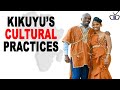 Major Cultural Practices of the Kikuyu people