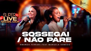 Sossegai Amanda Ferrari Manuela Semedo Super Live Top Gospel Europa