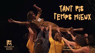 Tant Pis, Temps Mieux - Pe-Muraille - Spectacle De La Formation Professionnelle N31