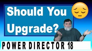 Powerdirector 18 Review Should You Upgrade?