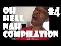 Oh Hell Nah Compilation #4