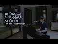 Không Thể Cùng Nhau Suốt Kiếp | MrSiro | Piano Version
