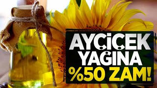 Ayçiçek Yağına Zam Mı Gelecek?