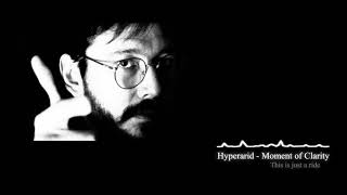 Hyperarid- Moment Of Clarity Just A Ride Ft. Bill Hicks