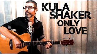 Watch Kula Shaker Only Love video
